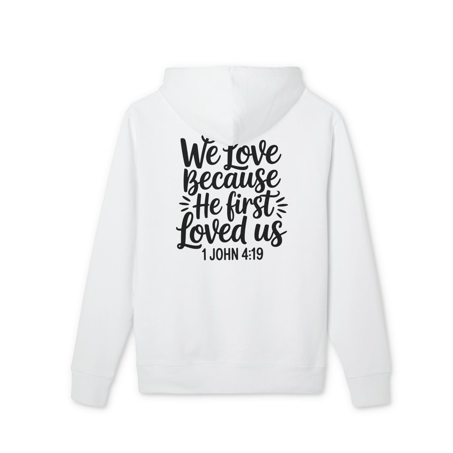 Christian Hoodie — "We Love Because He First Loved Us" (1 John 4:19)