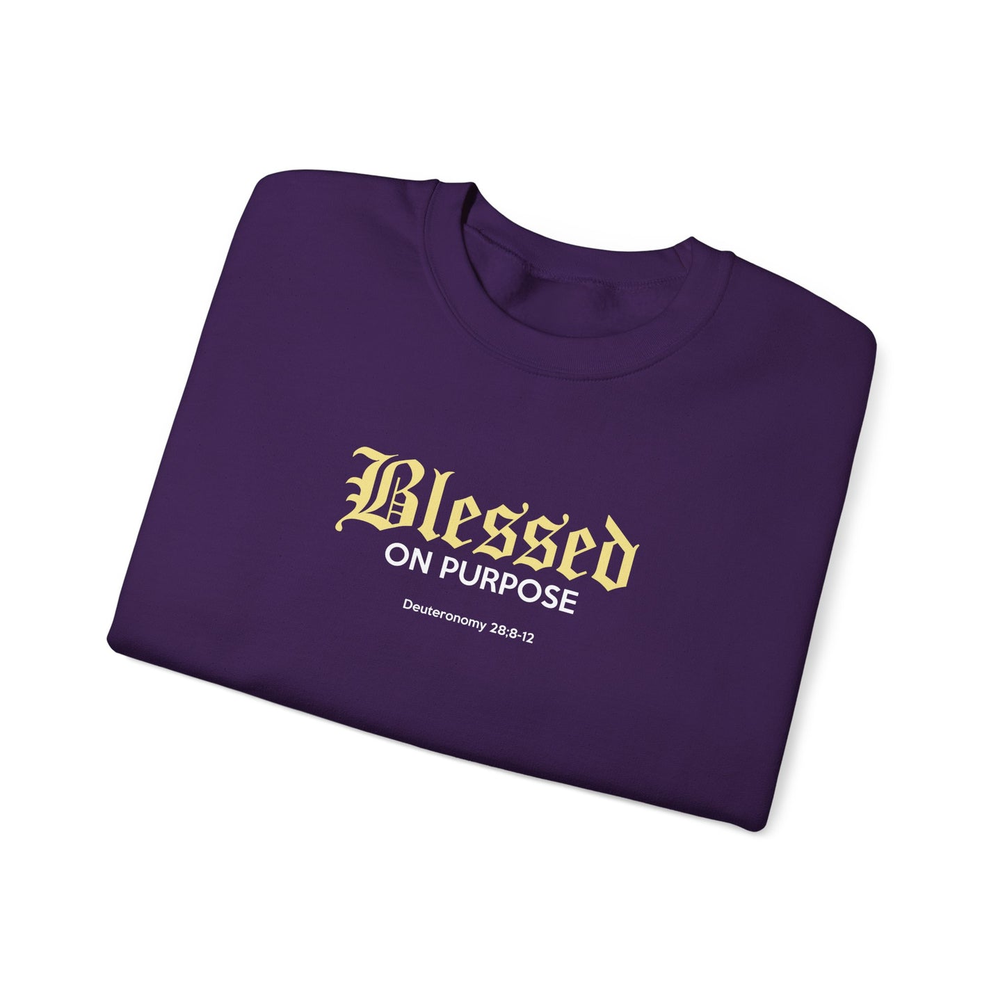 Blessed on Purpose - Proverbs 28:6 Sweatshirt