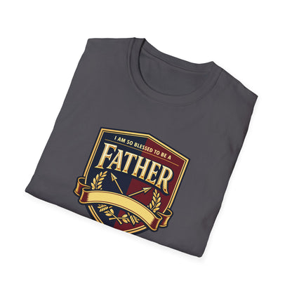"I Am So Blessed To Be A Father"  T-Shirt