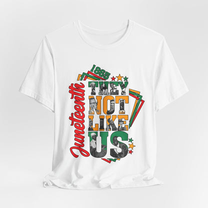 Juneteenth "They Not Like Us" Graphic Tee — Juneteenth Celebration T-Shirt