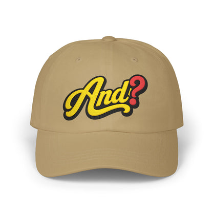 Dad Cap with Retro "And?" Script Embroidered Patch