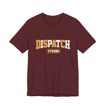 Dispatch Strong T‑Shirt — Bold Rescue Dispatcher Tee