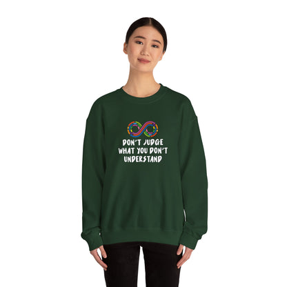 Don't Judge What You Don't Understand Sweatshirt