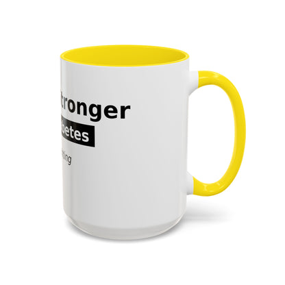 You Are Stronger Than Diabetes Accent Coffee Mug — Keep Fighting Inspirational Tea Cup