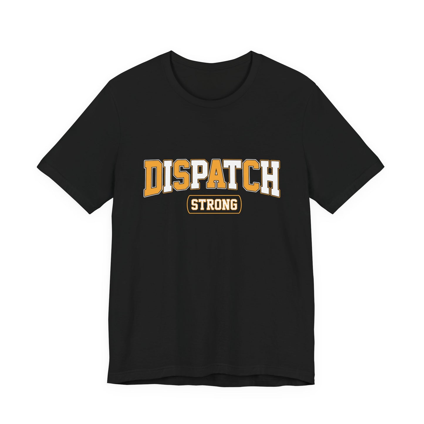 Dispatch Strong T‑Shirt — Bold Rescue Dispatcher Tee