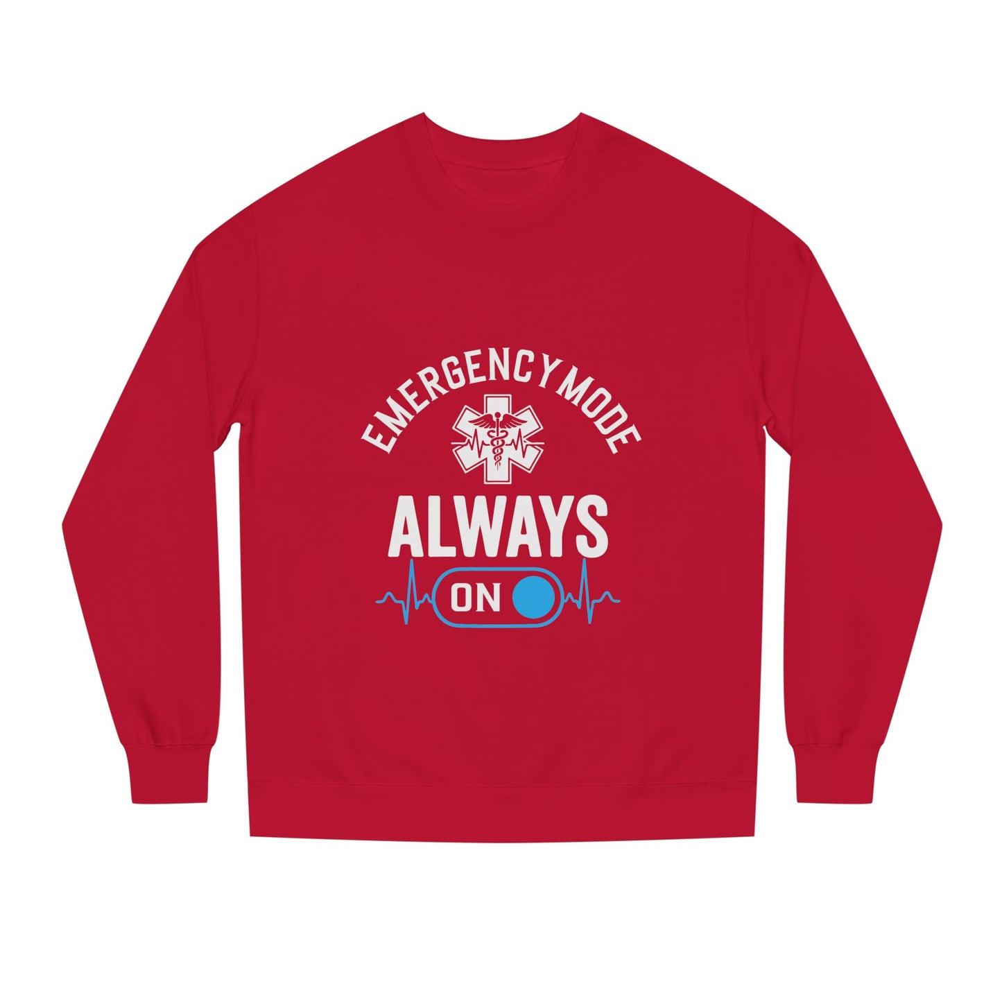 Emergency Mode "Always On" Sweatshirt — EMT/Paramedic Crewneck