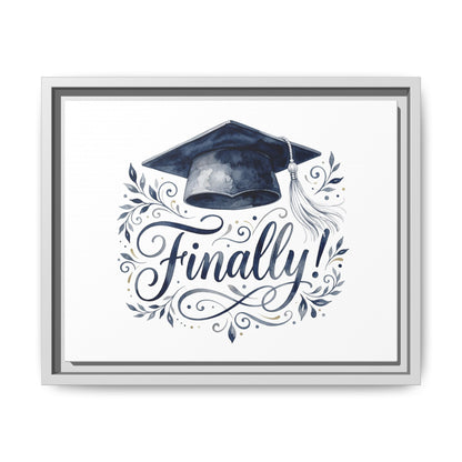 Graduation Canvas Print — “Finally!” Framed Art with Graduation Cap