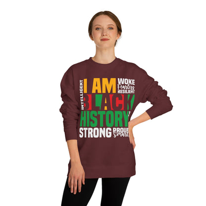 Black History I Am Crewneck Sweatshirt — Strong, Proud, Woke Statement Top