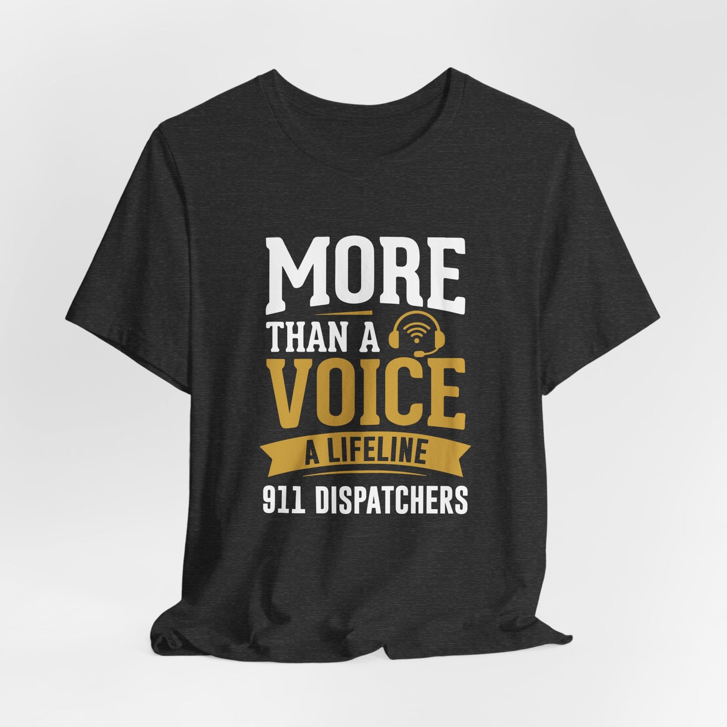 911 Dispatchers Tee — "More Than a Voice, A Lifeline" Appreciation Shirt