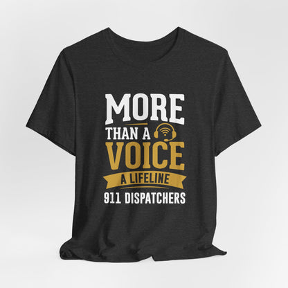911 Dispatchers Tee — "More Than a Voice, A Lifeline" Appreciation Shirt