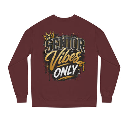 Senior Vibes Only Sweatshirt