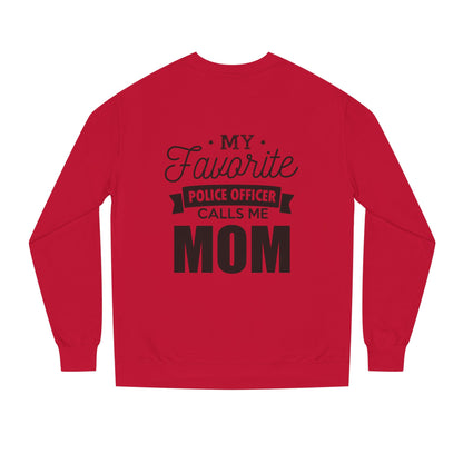 Mom of a Police Officer Sweatshirt — "My Favorite Police Officer Calls Me Mom"
