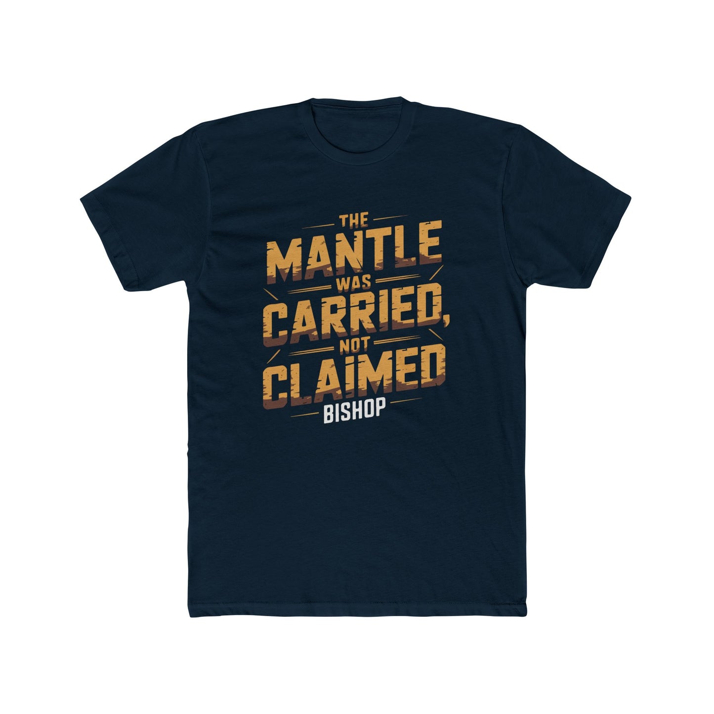 The Mantle Was Carried Not Claimed Tee