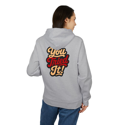 You Tried It! Hoodie — Retro Script Graphic Pullover