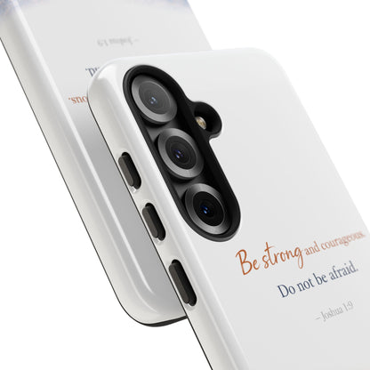 Inspirational 'Be Strong and Courageous' Phone Case