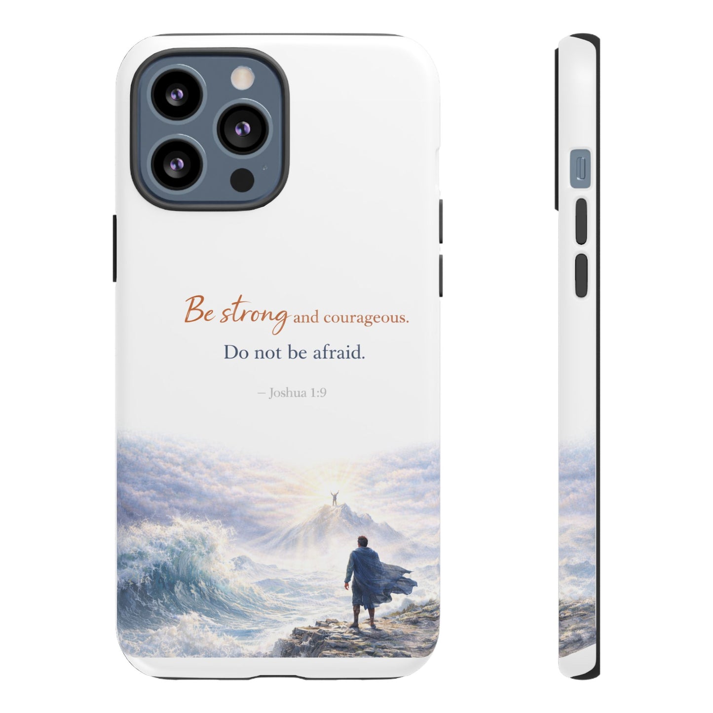 Inspirational 'Be Strong and Courageous' Phone Case