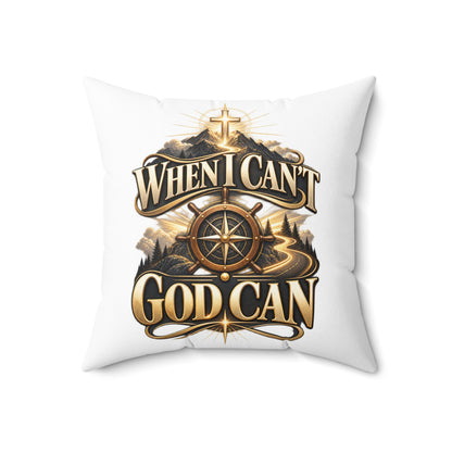When I Can't God Can Decorative Throw Pillow