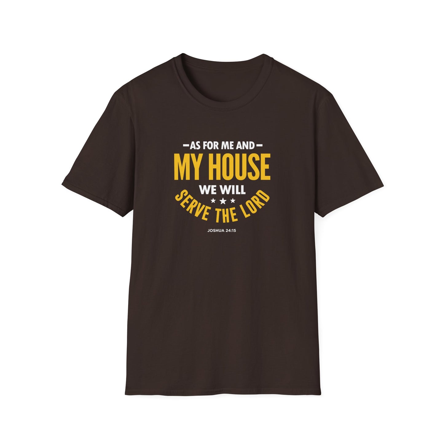 My House We Will Serve the Lord  — Joshua 24:15 T-Shirt
