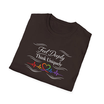 Feel Deeply Think Uniquely T-Shirt