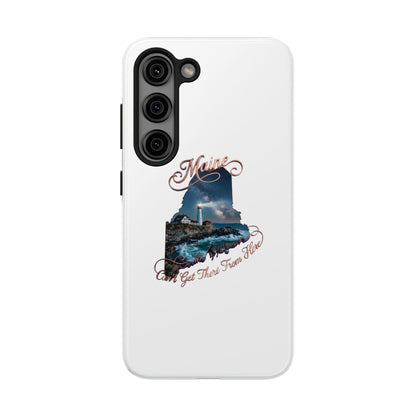 Maine Lighthouse Tough Phone Case — "Can't Get There From Here" State Silhouette