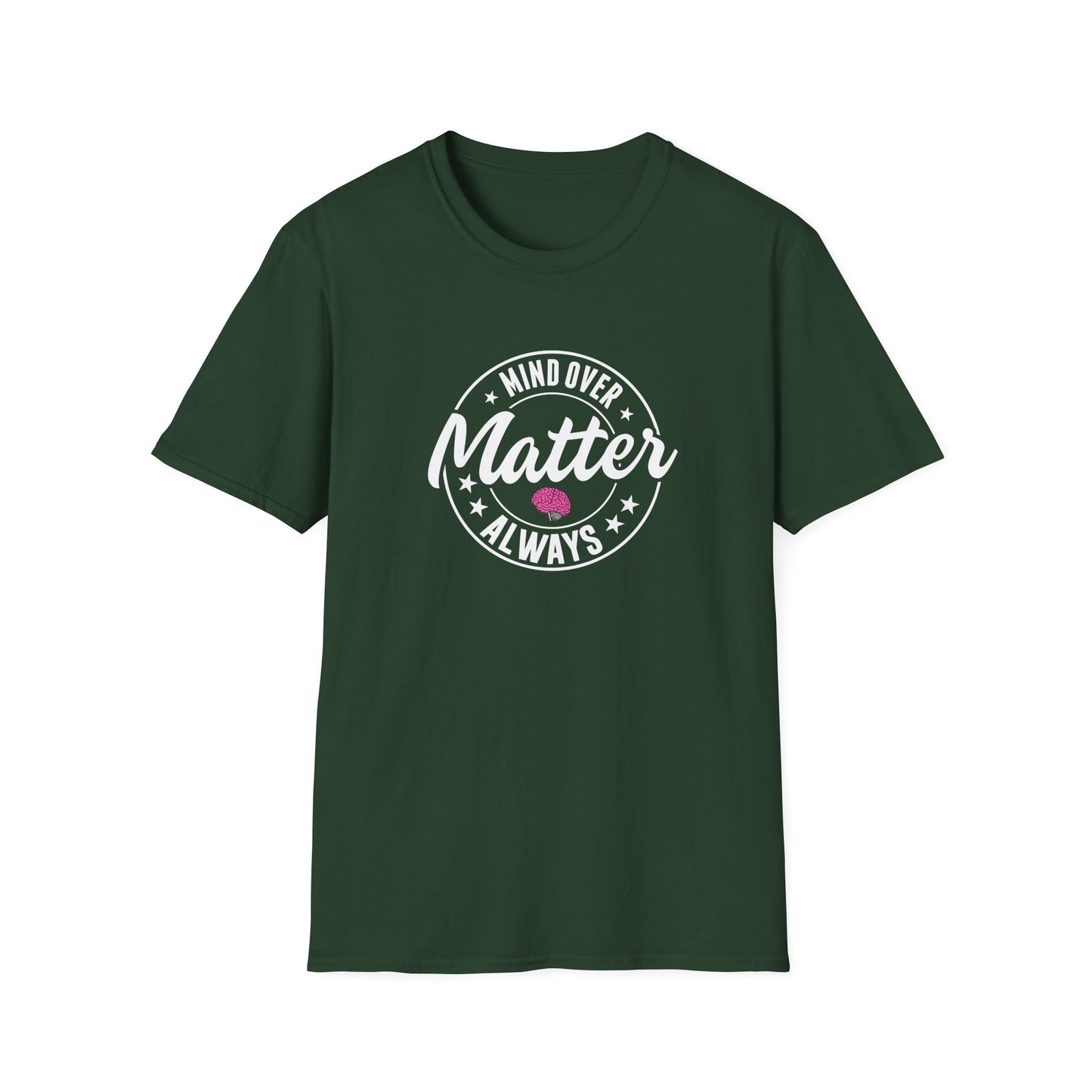 "Mind Over Matter Always" T-Shirt