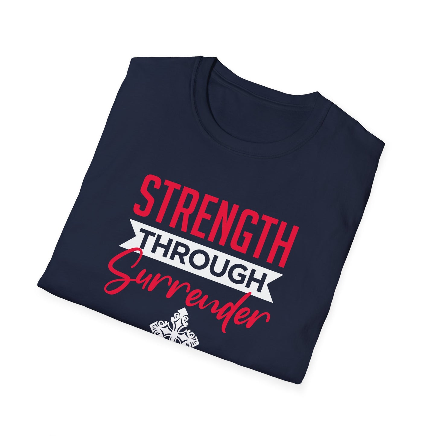 Strength Through Surrender T-Shirt