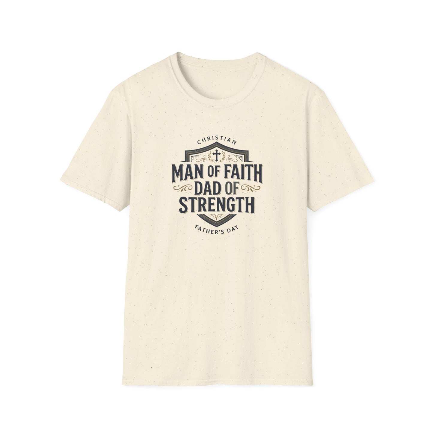 Man of Faith Dad of Strength T-Shirt
