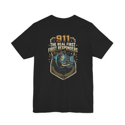 911 Call Center T‑Shirt — "The Real First First Responders" Tribute Tee
