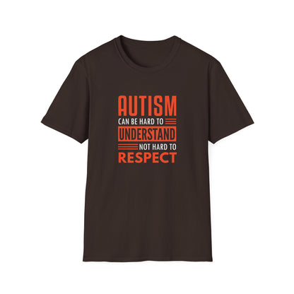 Autism can be hard to understand, not hard to respect” T-Shirt