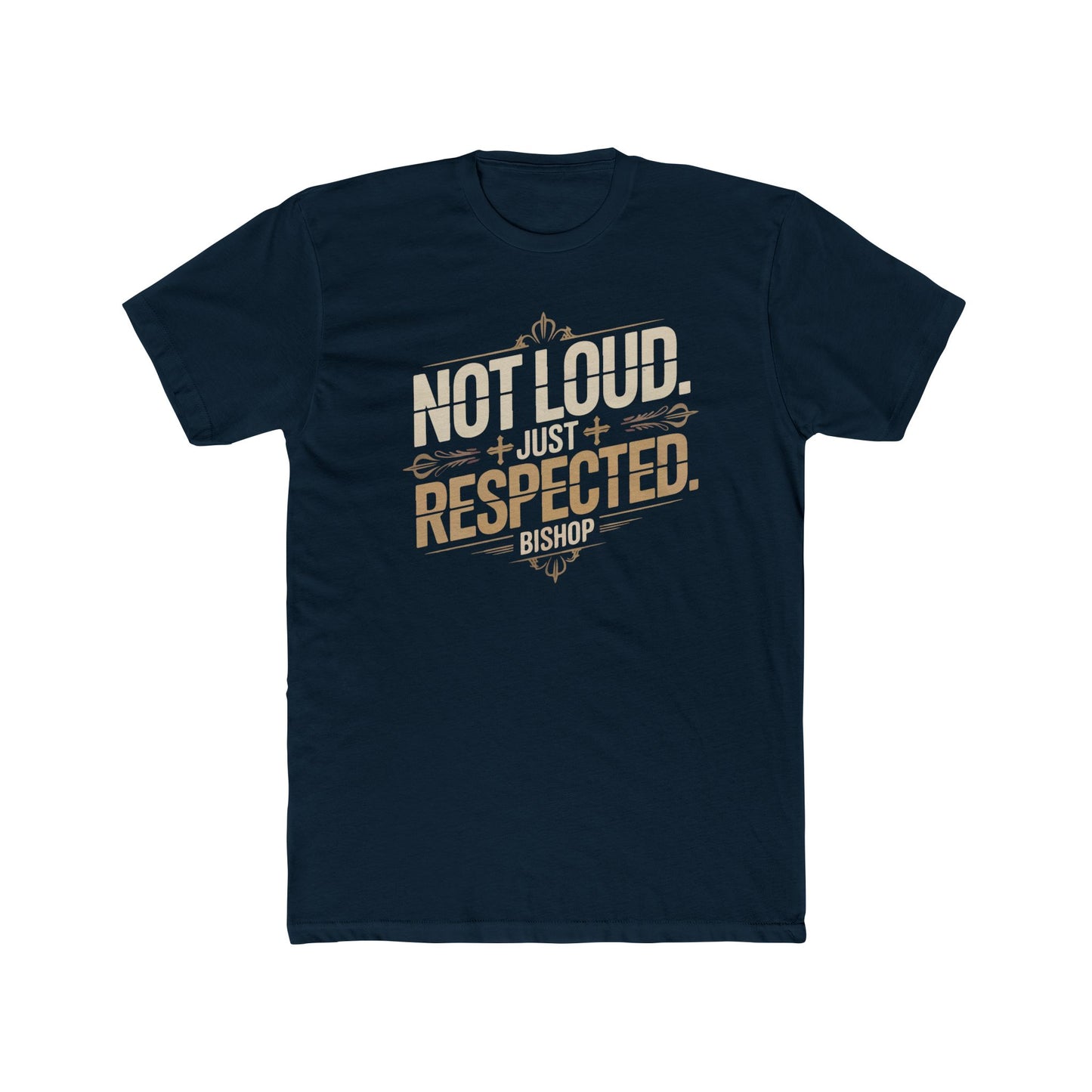 Not Loud Just Respected T-Shirt
