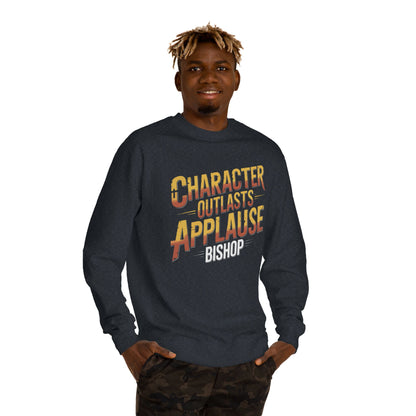 Character Outlasts Applause Sweatshirt