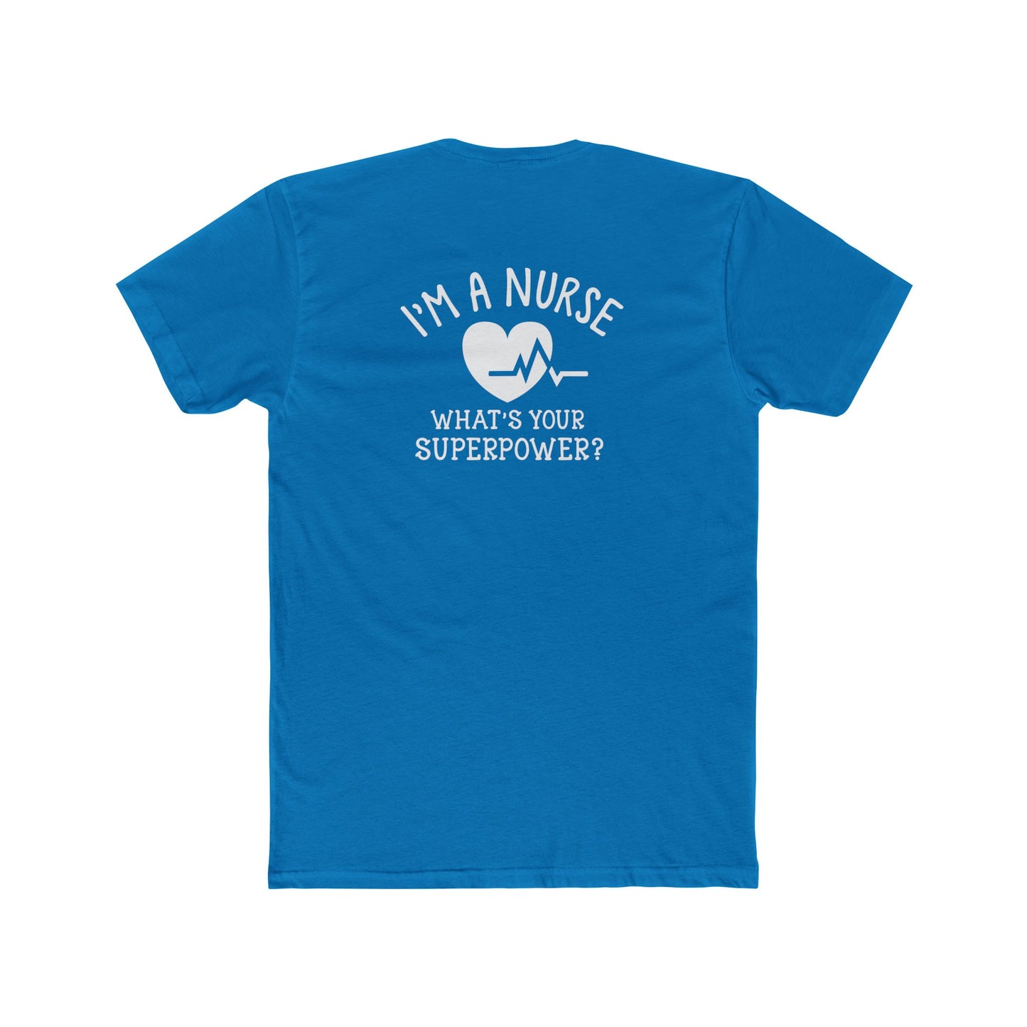 Nurse T-Shirt — "I'm a Nurse, What's Your Superpower?" Crew Tee