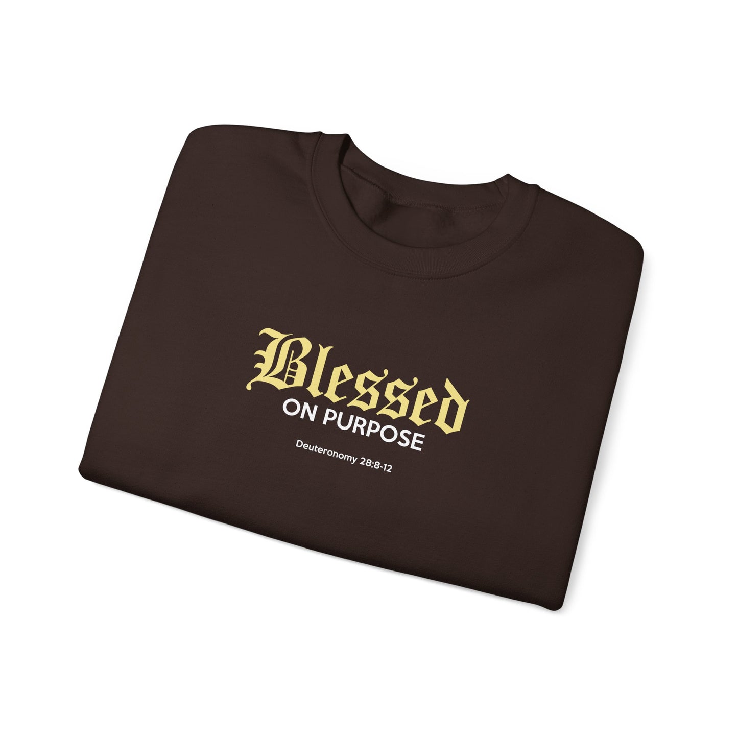 Blessed on Purpose - Proverbs 28:6 Sweatshirt