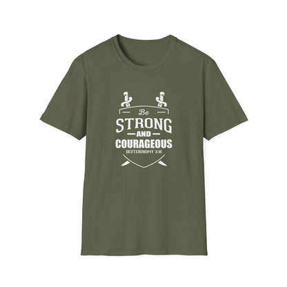 Be Strong and Courageous Deuteronomy 31:6 T-Shirt