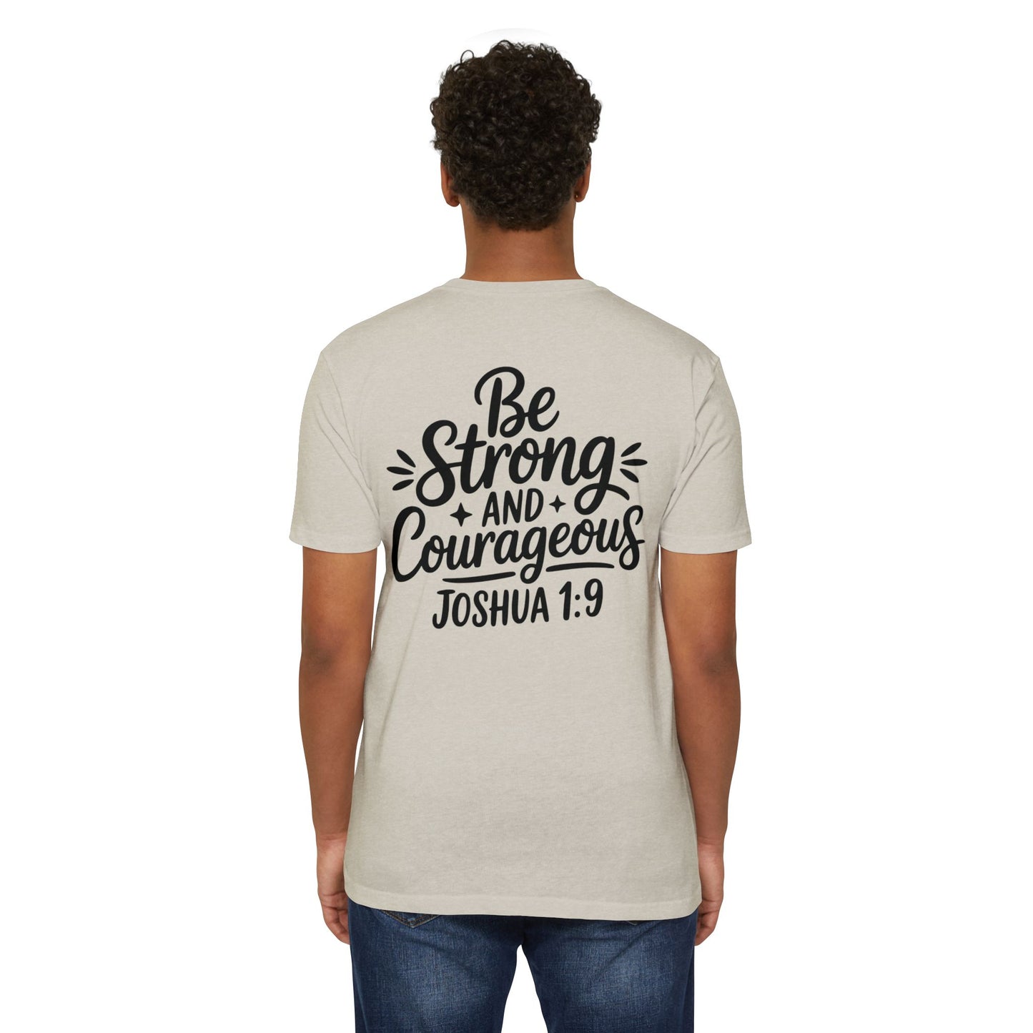 Be Strong and Courageous Joshua 1:9 T-Shirt