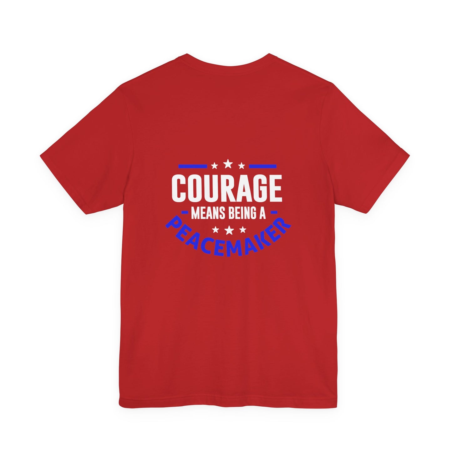 Peacemaker Courage Tee — "Courage Means Being a Peacemaker" Graphic T-Shirt