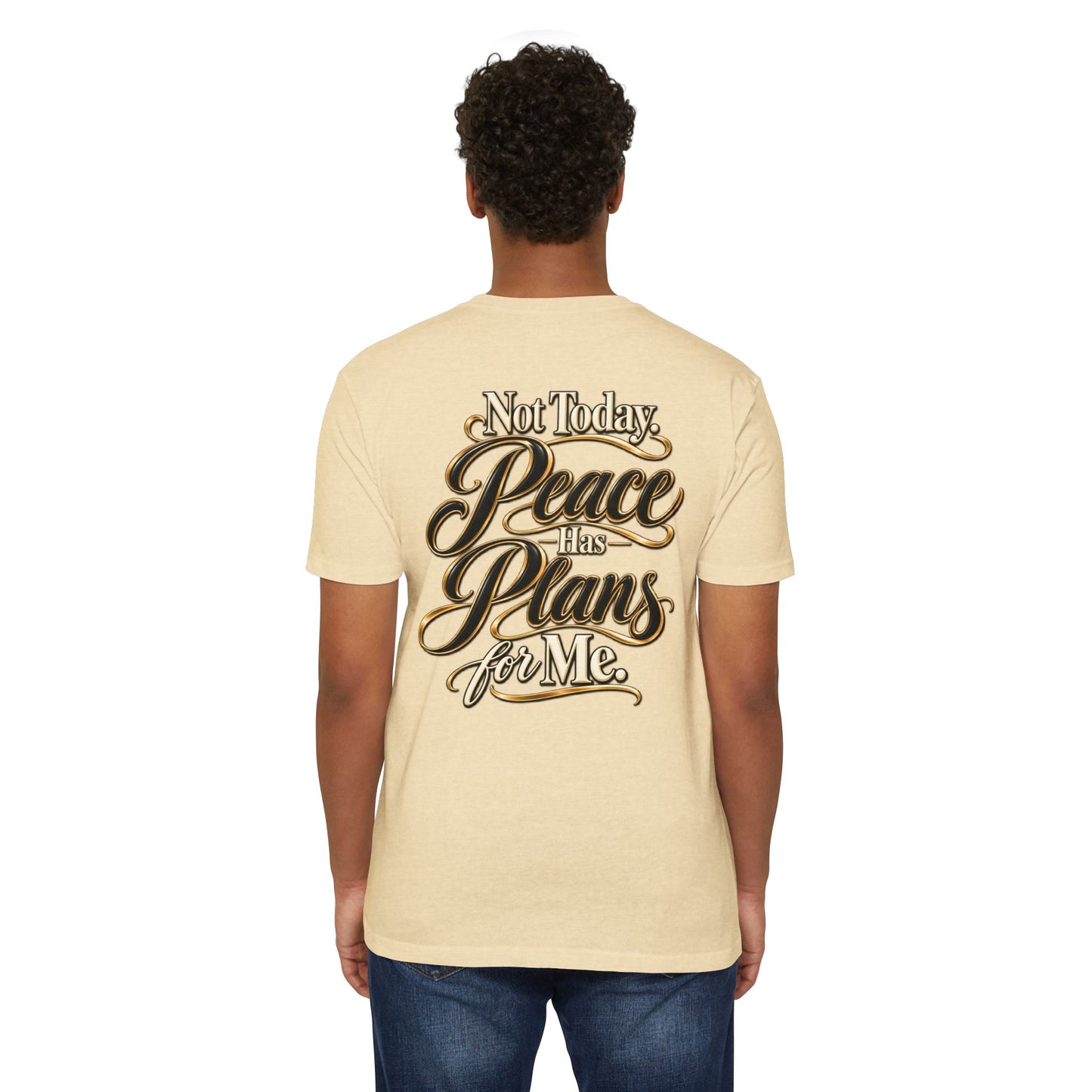 Not Today — "Peace Has Plans for Me" Graphic T-Shirt