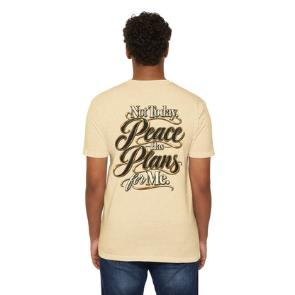 Not Today — "Peace Has Plans for Me" Graphic T-Shirt