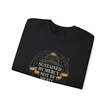 Sustained by Mercy Not by Merit Sweatshirt