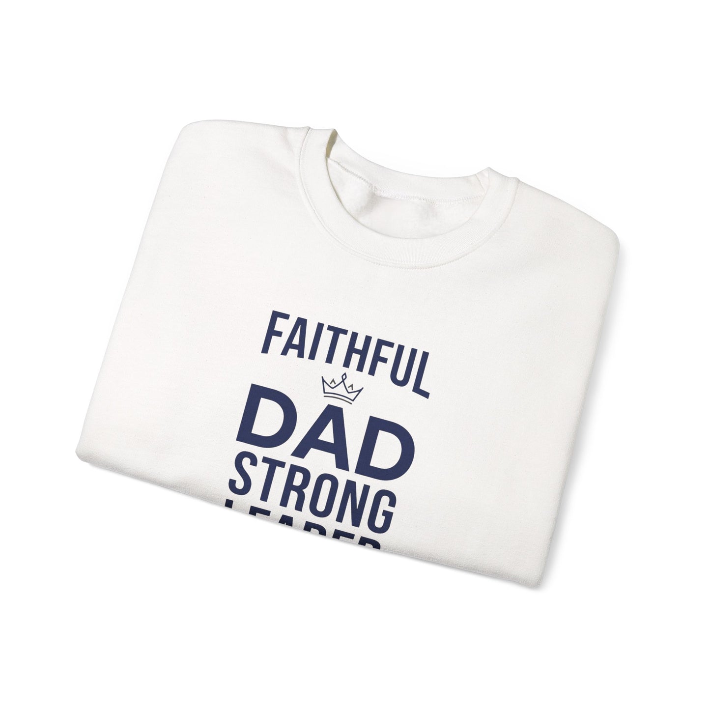 “Faithful Dad Strong Leader” Crewneck Sweatshirt