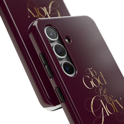 To God Be The Glory Tough Phone Case — Burgundy Gold Christian Scripture Cover