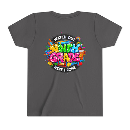 Youth Tee — “Watch Out Ninth Grade Here I Come” Colorful Back-to-School Shirt