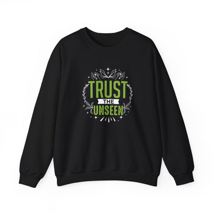 Trust the Unseen  Sweatshirt