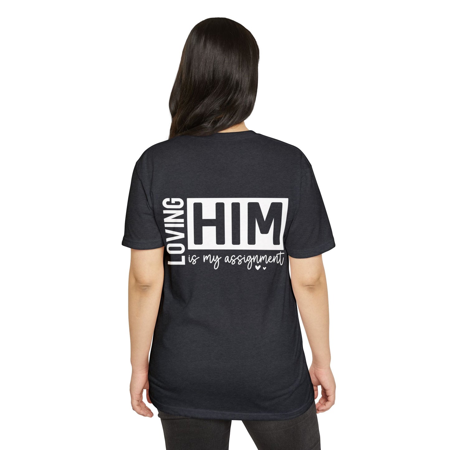 Loving Him Is My Assignment T-Shirt