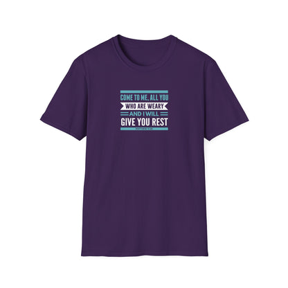 Come to Me, All You WHO Are Weary and I Will Give You REST T-Shirt