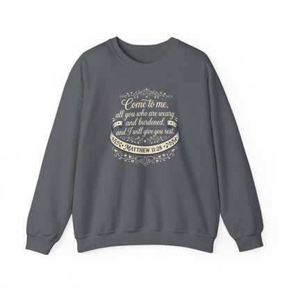 "Come to Me, All You WHO Are Weary" Sweatshirt