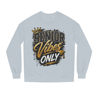 Senior Vibes Only Sweatshirt
