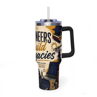 Tumbler - "Engineer Builds Legacy" 40oz Vacuum Thermal Tumbler