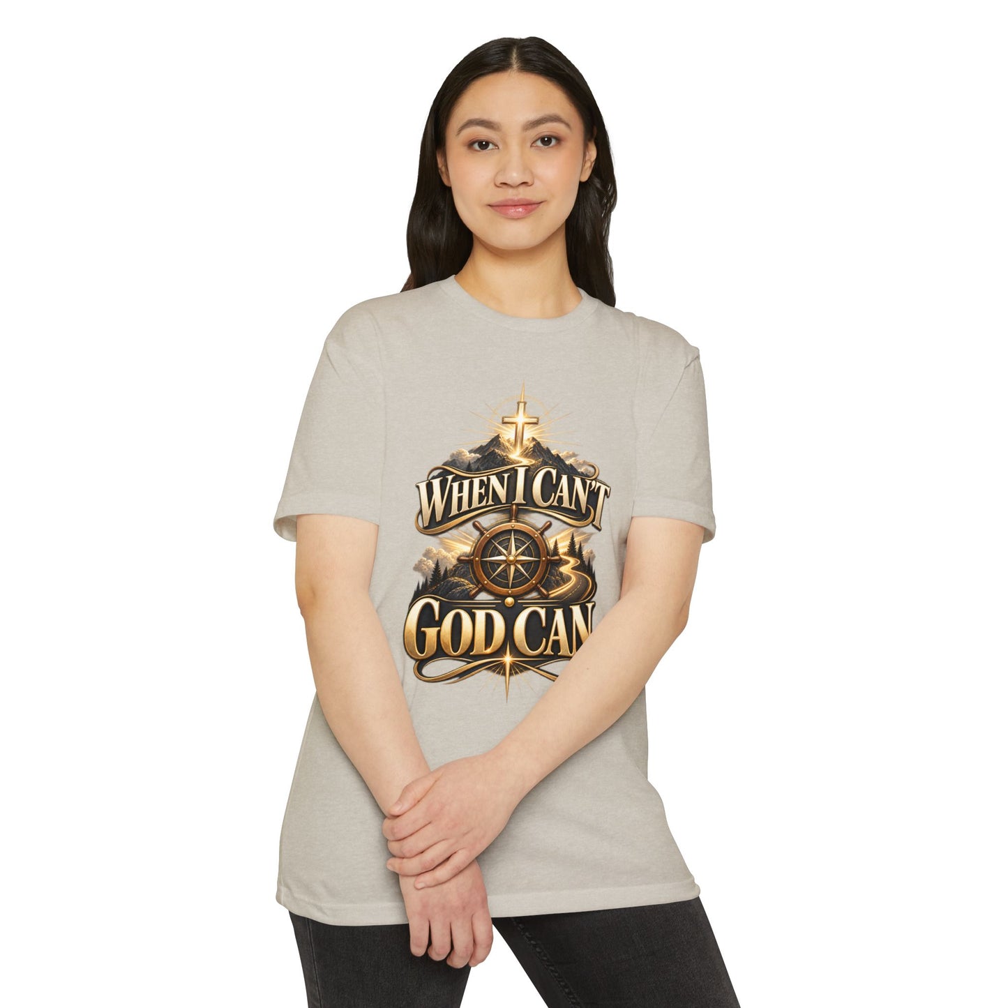 When I Can't God Can T-Shirt