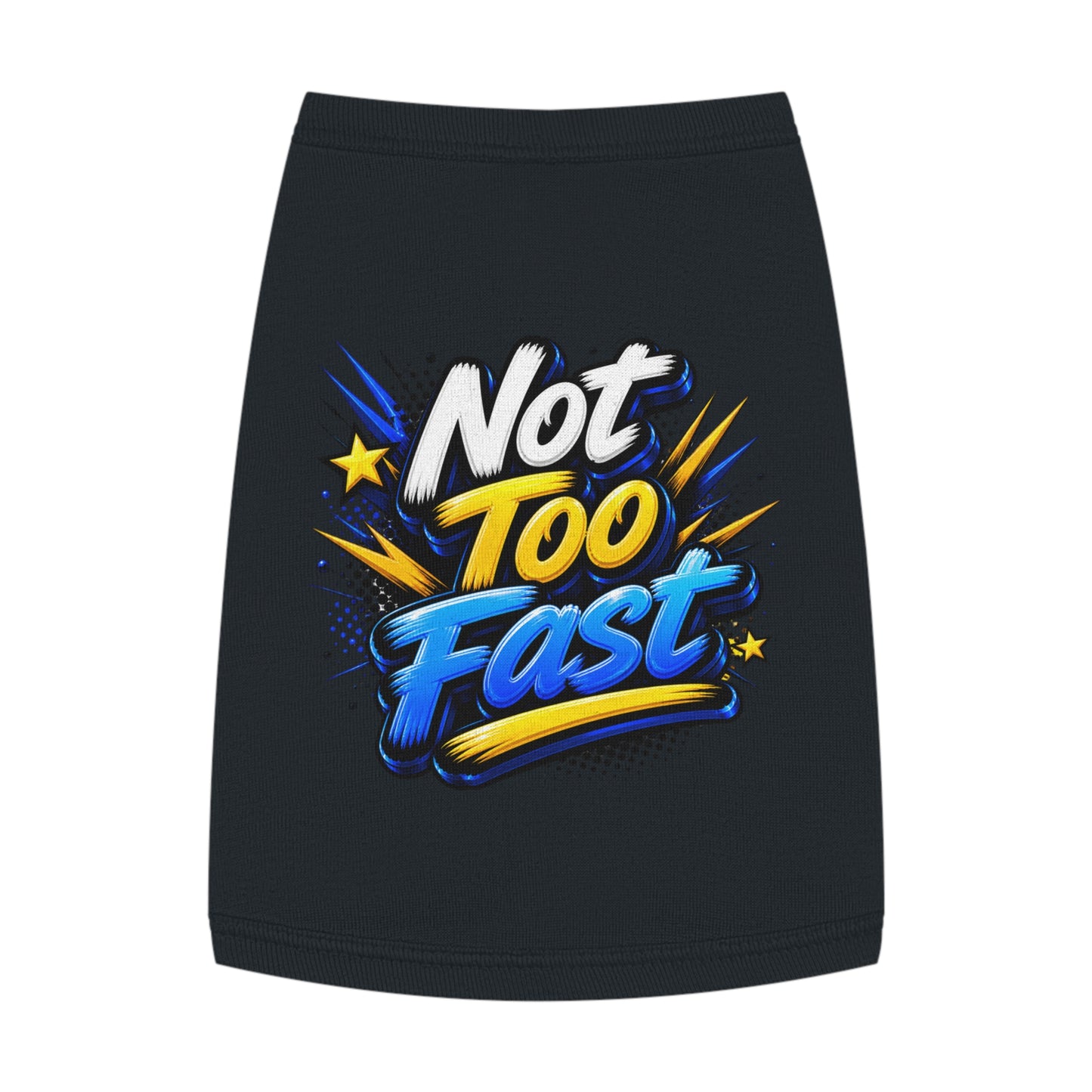 Pet Tank Top — "Not Too Fast" Graphic Dog Shirt